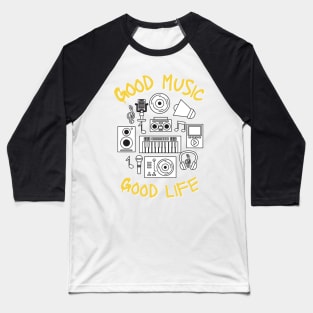 Good Music Good Life Baseball T-Shirt